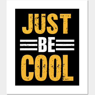 Just Be Cool Distressed Grunge Design Posters and Art